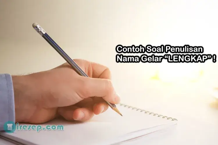 Contoh Soal Penulisan Nama Gelar Lengkap